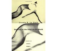 Ursula K. Le Guin Dancing at the Edge of the World (Tascabile)