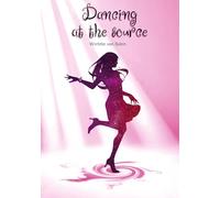 Dancing at the source: An autobiographical adventure of dance and travel
