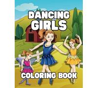 Dancing Ballerina Girls Coloring Book for Kids: Fun Coloring Pages with Dancing Girls for Children Ages 4-8