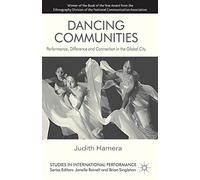 Dancing Communities: Performance, Difference and Connection in the Global City