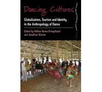 Dancing Cultures: Globalization, Tourism and Identity in the Anthropology of Dance: 4