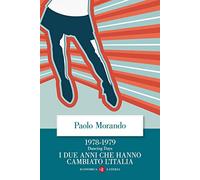 Dancing days. 1978-1979. I due anni che hanno cambiato l'Italia