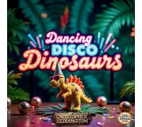 Dancing Disco Dinosaurs: A Groovy Prehistoric Party!