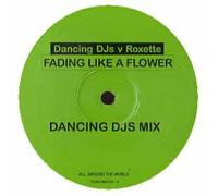 DANCING DJ'S VS ROXETTE - DANCING DJ'S VS ROXETTE / FADING LIKE A FLOWER