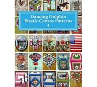Dancing Dolphin Patterns Dancing Dolphin Plastic Canvas Patterns 4 (Tascabile)