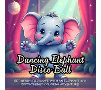 Dancing Elephant Disco Ball: Get ready to groove with an elephant in a disco-themed coloring adventure!