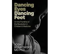 Dancing Eyes Dancing Feet: On the Frontline of the Revolution in Children's Medicine