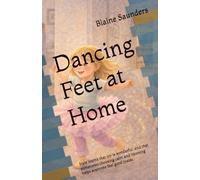 Dancing Feet at Home: Josie learns that joy is wonderful, and that sometimes choosing calm and listening helps everyone feel good inside.