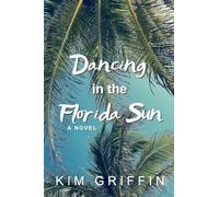 Dancing in the Florida Sun: A Novel