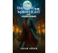 Dancing In the Moonlight and Other Stories