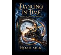 DANCING IN TIME: A Novel of Time Travel & Destiny