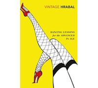 Dancing Lessons for the Advanced in Age: An exuberantly inventive novella from the great Czech author of I Served the King of England.