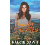 Dancing on the Ashes: The Flames Duet Book Two