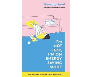 Dancing Snail I'm Not Lazy, I'm on Energy Saving Mode: The Ko (Copertina rigida)