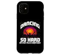 Dancing so hard my feet file a complaint Custodia per iPhone 11