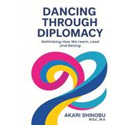 Dancing Through Diplomacy: Rethinking How We Learn, Lead and Belong