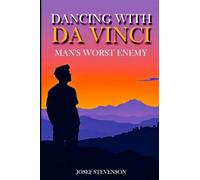 Dancing with DaVinci: Man's Worst Enemy