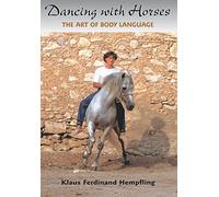 Dancing With Horses: The Art of Body Language [Edizione: Regno Unito]