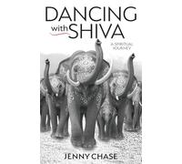 Dancing with Shiva: A Spiritual Journey