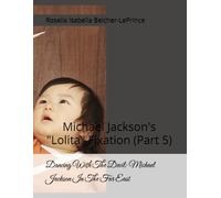 Dancing With The Devil: Michael Jackson In The Far East: Michael Jackson's "Lolita" Fixation (Part 5)