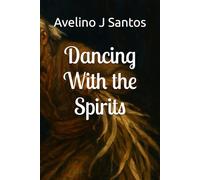 Dancing With the Spirits