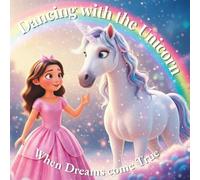 Dancing with the Unicorn: When Dreams come True