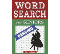 Dancing Word Search Puzzle Book: Easy-to-Read Word Searches for Seniors Featuring Ballroom Dancing & More, Comfortable to read 6x9, 55 Relaxing Puzzles for Travel, Holidays & Leisure Time
