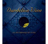 Dandelion Wine - All Becompassed By...