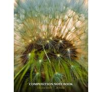 Dandelion Wishes: A College-Ruled Composition Notebook - 200 Pages