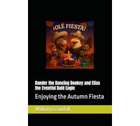 Dander the Dancing Donkey and Elias the Eventful Bald Eagle: Enjoying the Autumn Fiesta