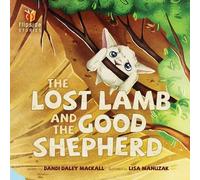 Dandi Daley Mackall Lost Lamb And The Good Shepherd, The (Copertina rigida)