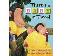 Dandi Daley Mackall There's a Baby in There (Copertina rigida)