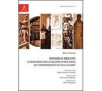 Dandolo Bellini e l'istituzione della Galleria d'arte sacra dei contemporanei di Villa Clerici. Con CD-ROM