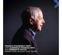 D'Andrea,Franco Trio (Feat. Gabriele Evangelista, Robert Something Bluesy (CD)