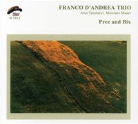 D'Andrea Franco Trio - Pres & Bix (Ft. Ares Tavolazzi E Massimo Manzi
