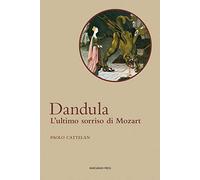 Dandula. L'ultimo sorriso di Mozart. Con CD Audio