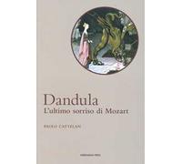 Dandula. L'ultimo sorriso di Mozart. Con CD Audio