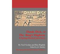 Dandy Dick, or The King’s Highway: A Spring-Heeled Jack Story: 5