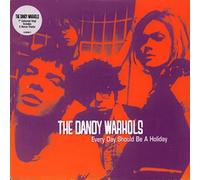 Dandy Warhols, The - Every Day Should Be a..