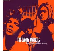 Dandy Warhols,the - Every Day Should Be a Holiday