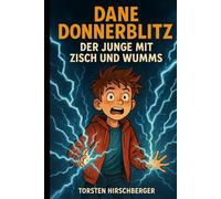 Dane Donnerblitz - Der Junge mit Zisch und Wumms