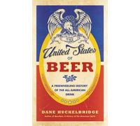 Dane Huckelbridge The United States of Beer (Copertina rigida)