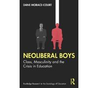 Dane Morace-Cou Neoliberal Boys: Class, Masculi (Tascabile) (PRESALE 29/06/2026)