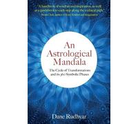 Dane Rudhyar An Astrological Mandala (Tascabile)