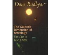 Dane Rudhyar Galactic Dimension of Astrology (Tascabile)