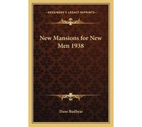 Dane Rudhyar New Mansions for New Men 1938 (Tascabile)