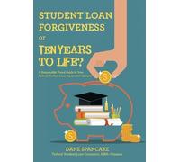 Dane Spancake Student Loan Forgiveness or Ten Years to Life? (Copertina rigida)