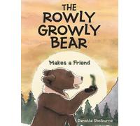 Danetta Shelburne The Rowly Growly Bear (Tascabile)