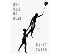 Danez Smith Don't Call Us Dead (Tascabile)