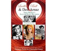 Danforth Prince Darwin Porter Lucille Ball and Desi Arnaz (Tascabile)
